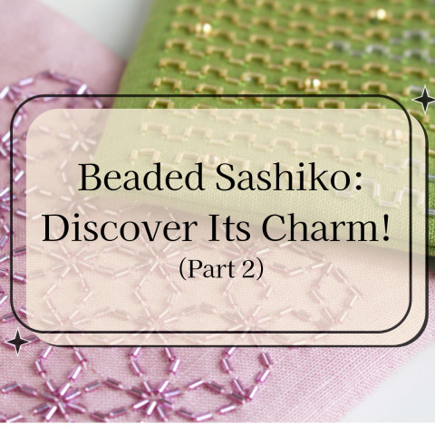 Beaded Sashiko: Discover Its Charm! (Part 2)