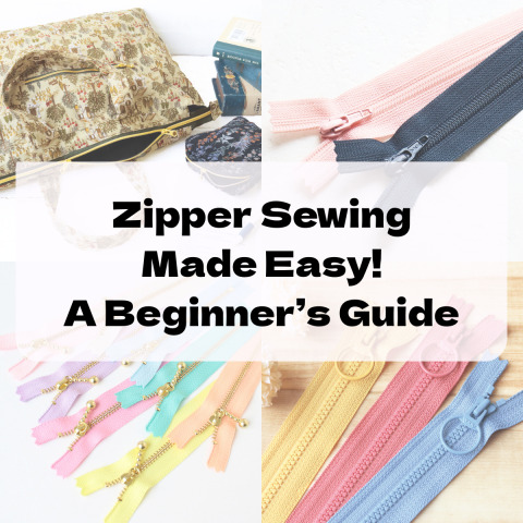 Zipper Sewing Made Easy! A Beginner’s Guide