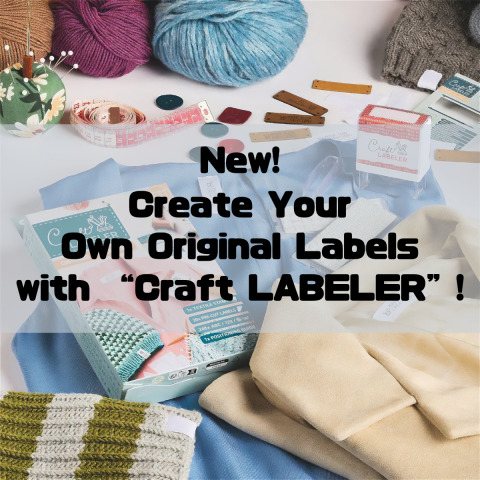 New! Create Your Own Original Labels with “Craft LABELER”!