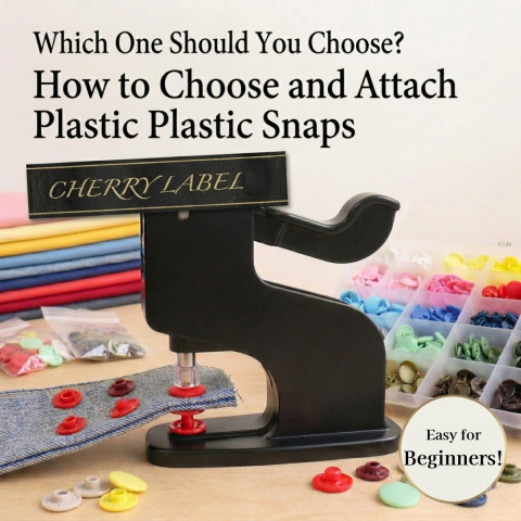 Which One Should You Choose? How to Choose and Attach Plastic Snaps | CHERRY LABEL