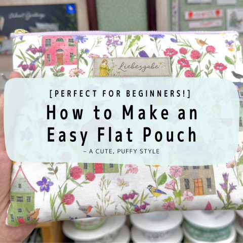 [Perfect for Beginners!] How to Make an Easy Flat Pouch – A Cute, Puffy Style