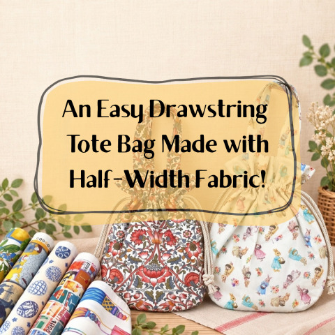 An Easy Drawstring Tote Bag Made with Half-Width Fabric!