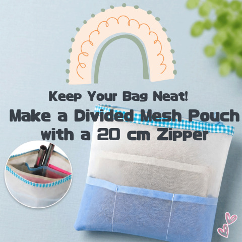 Keep Your Bag Neat! Make a Divided Mesh Pouch with a 20 cm Zipper